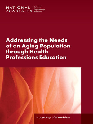 cover image of Addressing the Needs of an Aging Population Through Health Professions Education